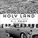 Holy land : a suburban memoir cover image