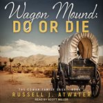 Wagon Mound : do or die cover image