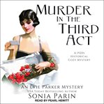 Murder in the Third Act : Evie Parker Mystery Series, Book 6 cover image