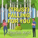 (Trust) falling for you : a team-building romance cover image