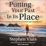 Putting your past in its place cover image