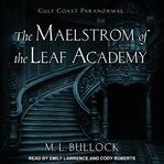 The maelstrom of the leaf academy cover image
