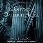 The ghosts of oakleigh house cover image