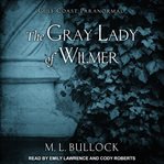 The gray lady of wilmer cover image