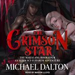 The crimson star. An Alien Sci-Fi Harem Adventure cover image