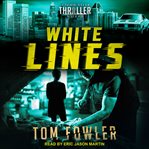 White Lines : A John Tyler Thriller: John Tyler Action Thrillers, #2 cover image
