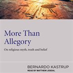 More than allegory. On Religious Myth, Truth And Belief cover image