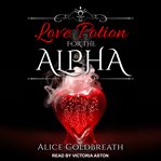Love Potion For the Alpha cover image