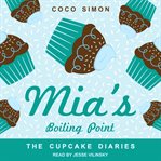 Mia's Boiling Point : Cupcake Diaries Series, Book 10 cover image