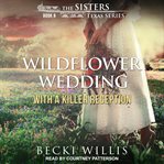 Wildflower wedding. With a Killer Reception cover image