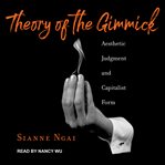 Theory of the gimmick : aesthetic judgment and capitalist form cover image