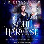 Soul Harvest : Rift Chronicles Series, Book 3 cover image