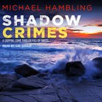 Shadow crimes : a gripping detective thriller full of twists cover image