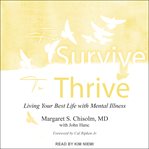 From survive to thrive : living your best life with mental illness cover image