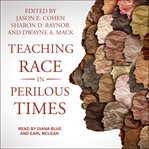 Teaching race in perilous times cover image