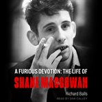 A Furious Devotion : The Authorised Story of Shane MacGowan cover image