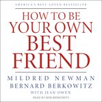 How to be your own best friend : a conversation with two psychoanalysts cover image