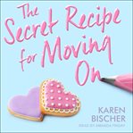 The secret recipe for moving on cover image