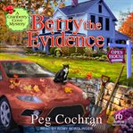 Berry the Evidence : Cranberry Cove Mystery cover image