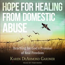 Link to Hope For Healing From Domestic Abuse by Karen DeArmond Gardner in Hoopla