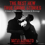 The best new true crime stories : serial killers cover image