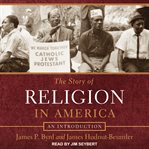The story of religion in America : an introduction cover image