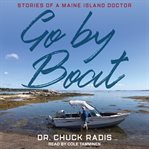 Go by boat : stories of a Maine island doctor cover image