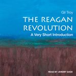 The Reagan revolution : a very short introduction cover image