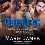 Cerberus mc box set 1. Books #1-3 cover image