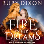 Fire In Her Dreams : Fireblood Dragons Series, Book 9 cover image