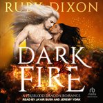 Dark fire : a fireblood dragon romance cover image