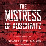 The mistress of Auschwitz cover image