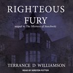 Righteous Fury : Mistress of Auschwitz Series, Book 2 cover image