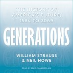 Generations : the history of America's future, 1584 to 2069 cover image