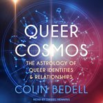 Queer cosmos : the astrology of queer identities & relationships cover image