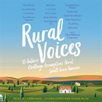 Rural voices. 15 Authors Challenge Assumptions About Small-Town America cover image