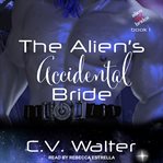 The alien's accidental bride cover image