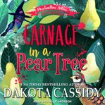 Carnage in a Pear Tree : Marshmallow Hollow Mysteries Series, Book 4 cover image