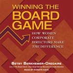 Winning the board game. How Women Corporate Directors Make The Difference cover image