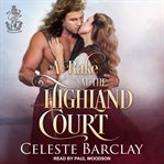 A rake at the highland court : Highland Ladies Series, Book 3 cover image