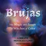 Brujas : the magic and power witches color cover image