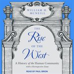 The rise of the West : a history of the human community : with a retrospective essay cover image