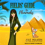 Fields' guide to pharaohs : [a Poppy Fields adventure] cover image
