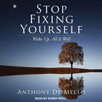 Stop fixing yourself : Wake Up, All Is Well cover image