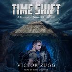 Time shift. A Historical Novel of Survival cover image
