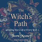 The Witch's Path : Advancing Your Craft at Every Level cover image