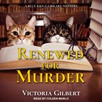 Renewed for murder--a blue ridge library mystery : Blue Ridge Library Mysteries Series, Book 6 cover image