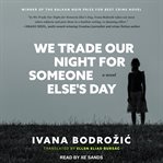 We trade our night for someone else's day cover image