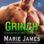 Grinch : Cerberus MC Series, Book 20 cover image