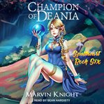 Champion of Deania : Spellheart Series, Book 6 cover image